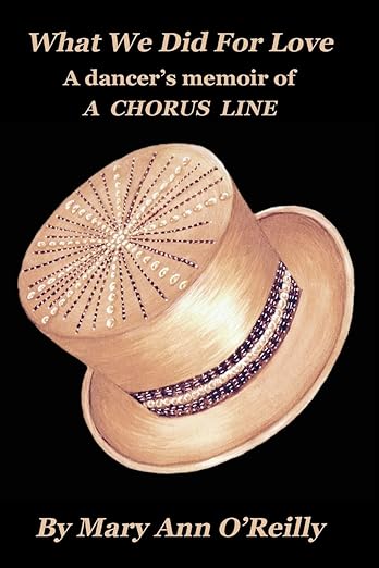 What We Did For Love: A dancer's memoir of A Chorus Line
